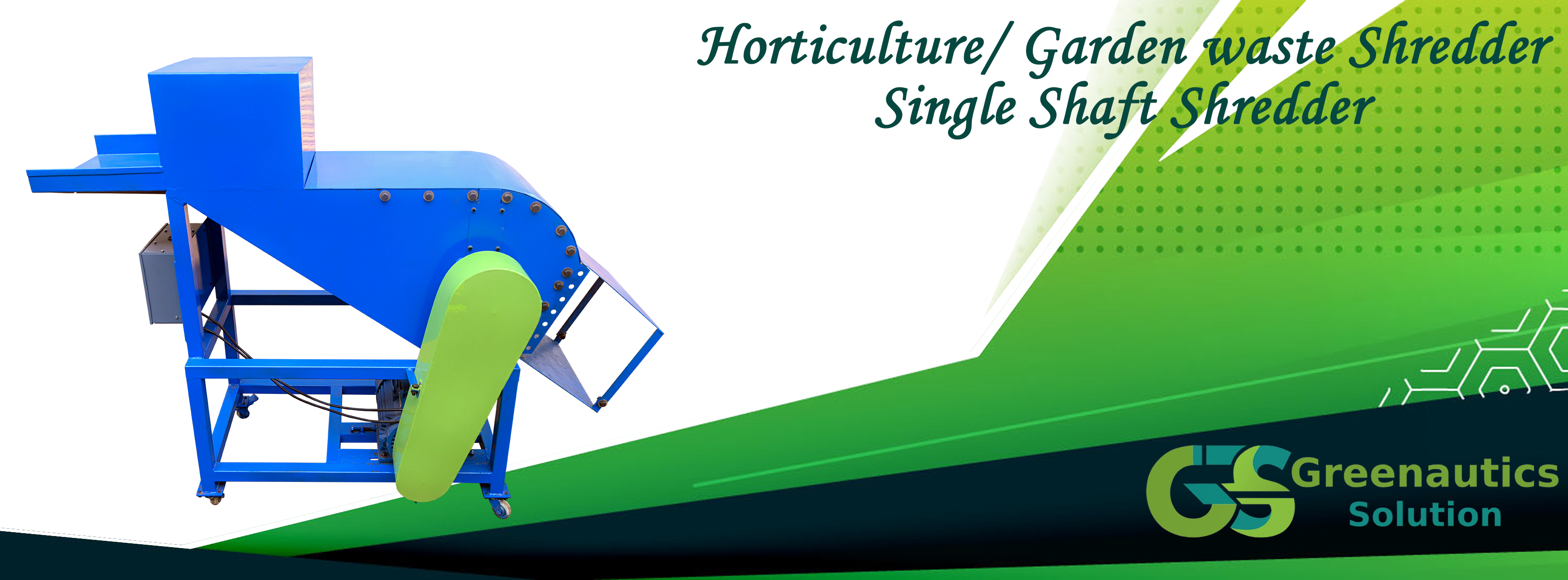 Horticulture/ Garden Waste Shredder/ Single Shaft Shredder- Greenautics Solution
